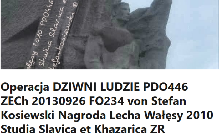 Operacja DZIWNI LUDZIE PDO446 ZECh FO234 von Stefan Kosiewski Nagroda Lecha Walesy 2010 Studia Slavica et Khazarica ZR